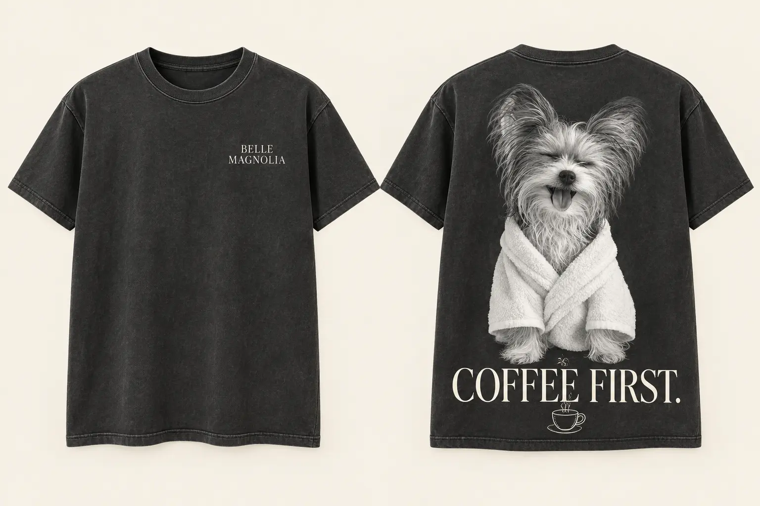 Front and back faded charcoal Belle Magnolia T-shirt with a yawning Belle wearing a spa bathrobe and the words Coffee First